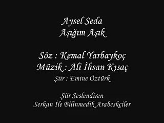 Aysel Seda - Aşığım Aşık (Şiirli)