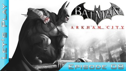 Let's Play | Batman Arkham City : Episode 8