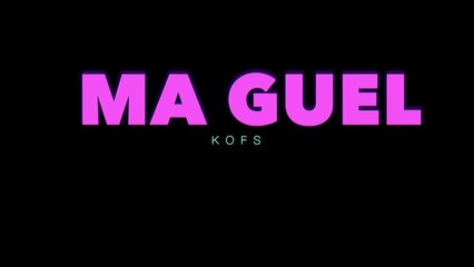 Kofs - Ma GUEL