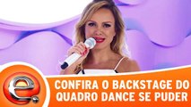 Eliana mostra o backstage do quadro Dance se Puder!