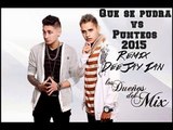 Que Se Pudra VS. Punteos 2015 - Los Dueños Del Mix (ACP MIX) DEEJAY IAN
