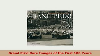 PDF  Grand Prix Rare Images of the First 100 Years Download Online