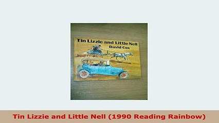 Download  Tin Lizzie and Little Nell 1990 Reading Rainbow Read Full Ebook