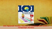 Download  101 Spanish Verbs The Art of Conjugation 101 Language Series Download Full Ebook