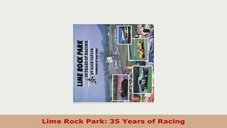 Download  Lime Rock Park 35 Years of Racing Download Full Ebook