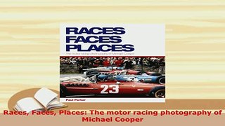 PDF  Races Faces Places The motor racing photography of Michael Cooper Read Online
