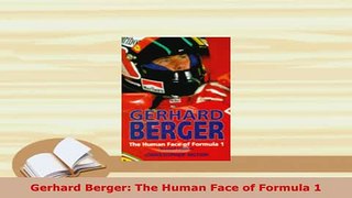 Download  Gerhard Berger The Human Face of Formula 1 Download Full Ebook