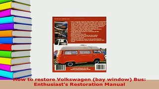 PDF  How to restore Volkswagen bay window Bus Enthusiasts Restoration Manual Download Full Ebook