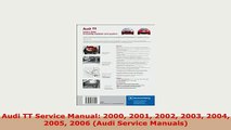 PDF  Audi TT Service Manual 2000 2001 2002 2003 2004 2005 2006 Audi Service Manuals Read Online