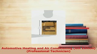 PDF  Automotive Heating and Air Conditioning 6th Edition Professional Technician PDF Online