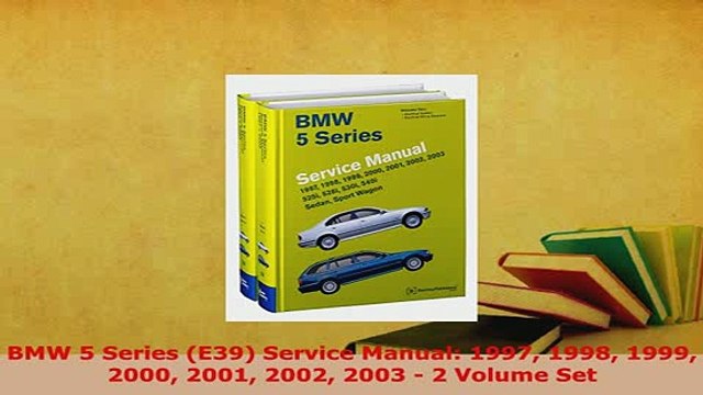 Download BMW 5 Series E39 Service Manual 1997 1998 1999 2000 2001 2002 2003 2 Volume Set Read Full Ebook