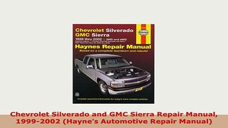 PDF  Chevrolet Silverado and GMC Sierra Repair Manual 19992002 Haynes Automotive Repair Read Online