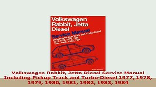 PDF  Volkswagen Rabbit Jetta Diesel Service Manual Including Pickup Truck and TurboDiesel 1977 Download Online