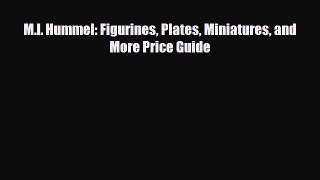 Read ‪M.I. Hummel: Figurines Plates Miniatures and More Price Guide‬ Ebook Online