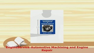 Download  EngineServiceAutomotive Machining and Engine Repair Download Full Ebook