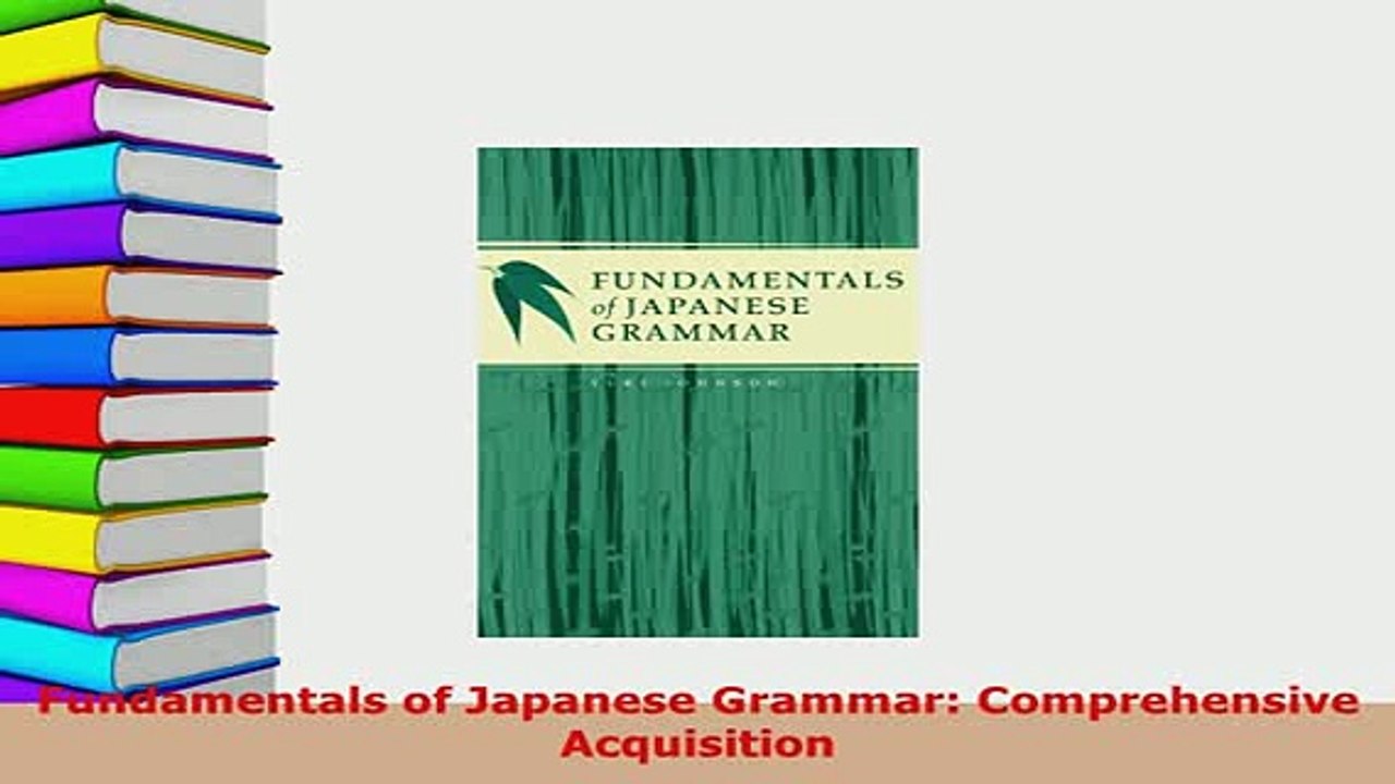 PDF  Fundamentals of Japanese Grammar Comprehensive Acquisition Free Books