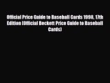 Read ‪Official Price Guide to Baseball Cards 1998 17th Edition (Official Beckett Price Guide