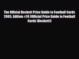 Read ‪The Official Beckett Price Guide to Football Cards 2005 Edition #24 (Official Price Guide