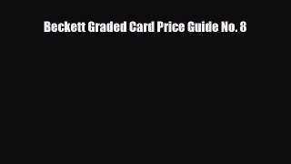Read ‪Beckett Graded Card Price Guide No. 8‬ Ebook Free