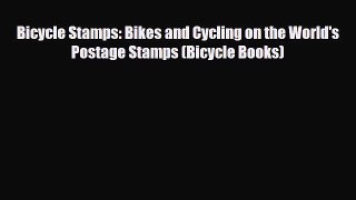 Read ‪Bicycle Stamps: Bikes and Cycling on the World's Postage Stamps (Bicycle Books)‬ Ebook