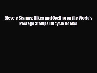 Download Video: Read ‪Bicycle Stamps: Bikes and Cycling on the World's Postage Stamps (Bicycle Books)‬ Ebook