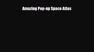 Download ‪Amazing Pop-up Space Atlas PDF Online