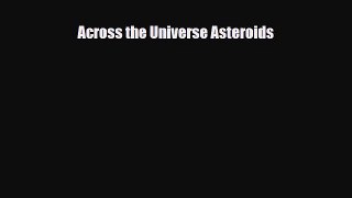 Download ‪Across the Universe Asteroids Ebook Online