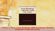PDF  Chiltons Ford Ford Mustang 198992 Repair Manual Chiltons Total Car Care Download Online