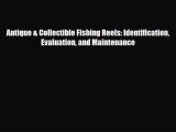Read ‪Antique & Collectible Fishing Reels: Identification Evaluation and Maintenance‬ Ebook