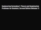 Read Engineering Surveying 2: Theory and Examination Problems for Students Second Edition (Volume