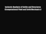 Download Inelastic Analysis of Solids and Structures (Computational Fluid and Solid Mechanics)