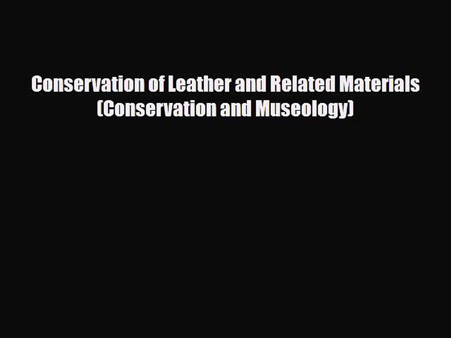 ⁣Download ‪Conservation of Leather and Related Materials (Conservation and Museology)‬ Ebook