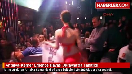Antalya-Kemer Eğlence Hayatı Ukrayna'da Tanıtıldı