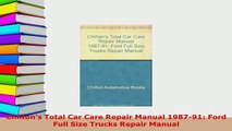 PDF  Chiltons Total Car Care Repair Manual 198791 Ford Full Size Trucks Repair Manual PDF Full Ebook