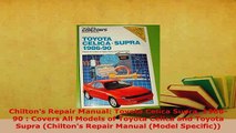 Download  Chiltons Repair Manual Toyota Celica Supra 198690  Covers All Models of Toyota Celica Download Online