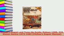 PDF  Chiltons Repair and TuneUp Guide Datsun 1200 210 Nissan Sentra 19731982 Chiltons Download Online