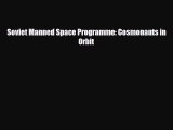 Read ‪Soviet Manned Space Programme: Cosmonauts in Orbit Ebook Free