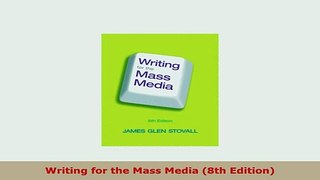 Download  Writing for the Mass Media 8th Edition Free Books