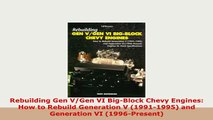 PDF  Rebuilding Gen VGen VI BigBlock Chevy Engines How to Rebuild Generation V 19911995 Download Full Ebook