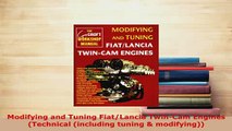 Download  Modifying and Tuning FiatLancia TwinCam Engines Technical including tuning  Read Online