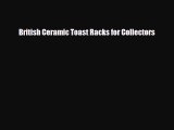 Download ‪British Ceramic Toast Racks for Collectors‬ PDF Free