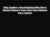 Read ‪Ruby Sapphire & Emerald Buying Guide: How to Identify Evaluate & Select These Gems (Newman‬