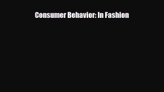 Download ‪Consumer Behavior: In Fashion‬ Ebook Free