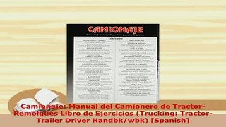 Download  Camionaje Manual del Camionero de TractorRemolques Libro de Ejercicios Trucking PDF Online