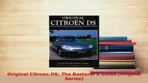 Download  Original Citroen DS The Restorers Guide Original Series Ebook