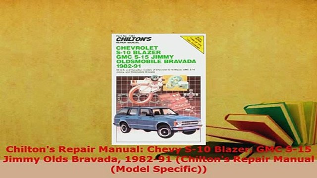 PDF Chiltons Repair Manual Chevy S10 Blazer GMC S15 Jimmy Olds Bravada 198291 Chiltons PDF Full Ebook