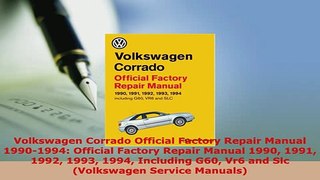PDF  Volkswagen Corrado Official Factory Repair Manual 19901994 Official Factory Repair Read Online
