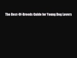 Read ‪The Best-Of-Breeds Guide for Young Dog Lovers PDF Free