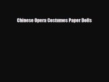 Read ‪Chinese Opera Costumes Paper Dolls‬ Ebook Free