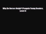 Download ‪Why Do Horses Neigh? (Penguin Young Readers Level 3) PDF Online